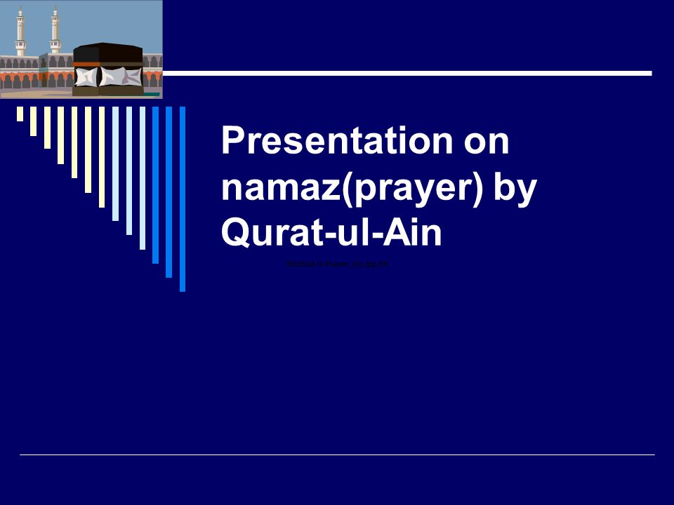 Presentation on namaz(prayer) by Qurat-ul-Ain