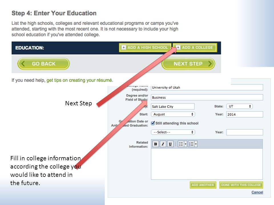 Next Step Fill in college information according the college you would like to attend in the future.