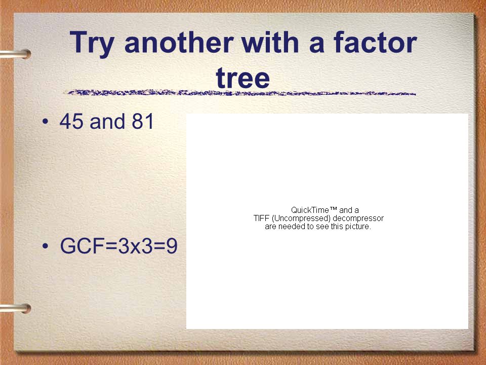 Try another with a factor tree