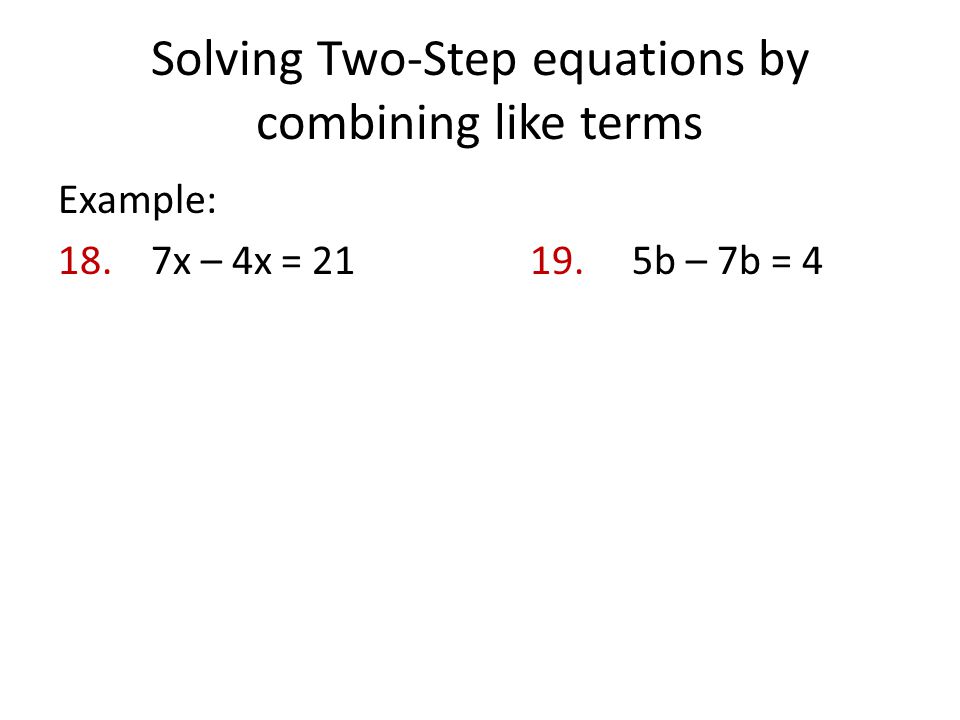 Solving Two-Step equations by combining like terms