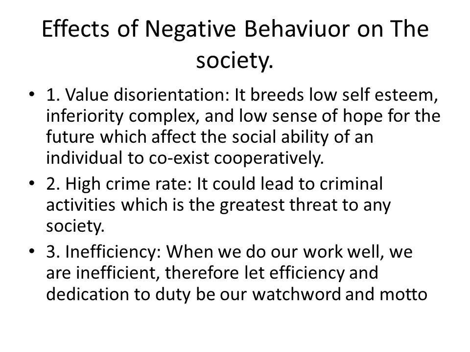 Effects of Negative Behaviuor on The society.