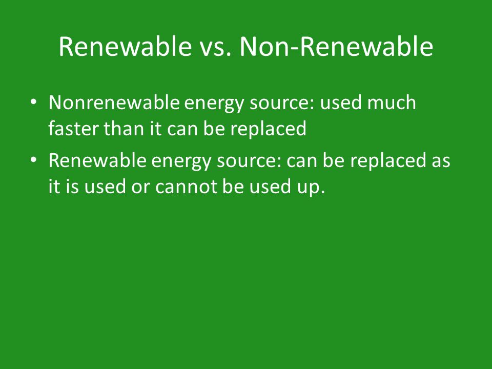 Renewable vs. Non-Renewable