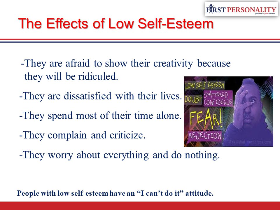 The Effects of Low Self-Esteem