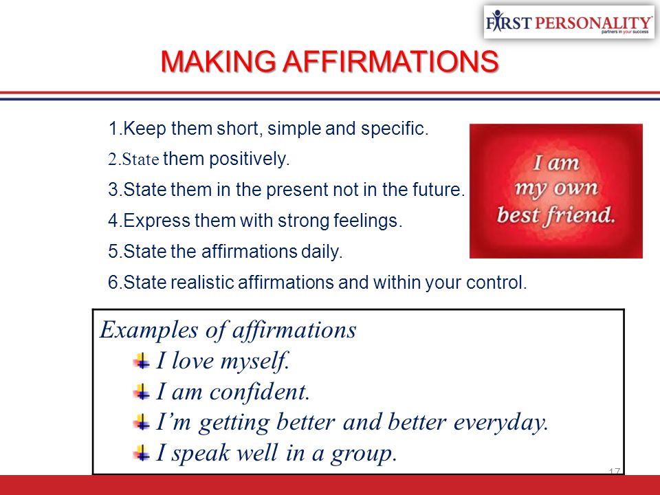 MAKING AFFIRMATIONS Examples of affirmations I love myself.