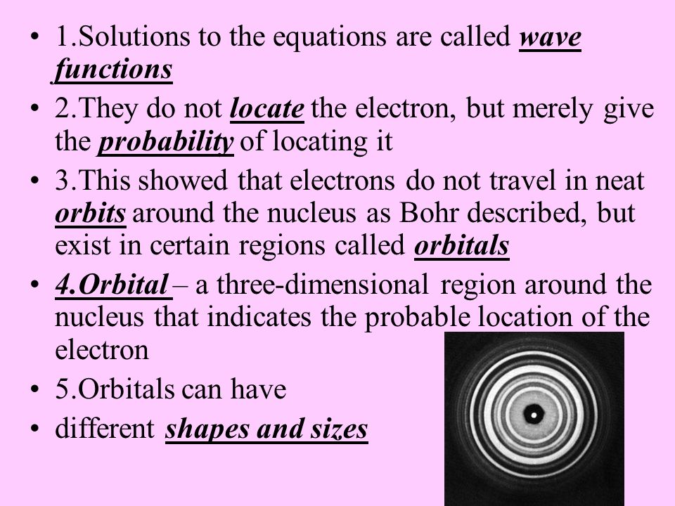 1.Solutions to the equations are called wave functions