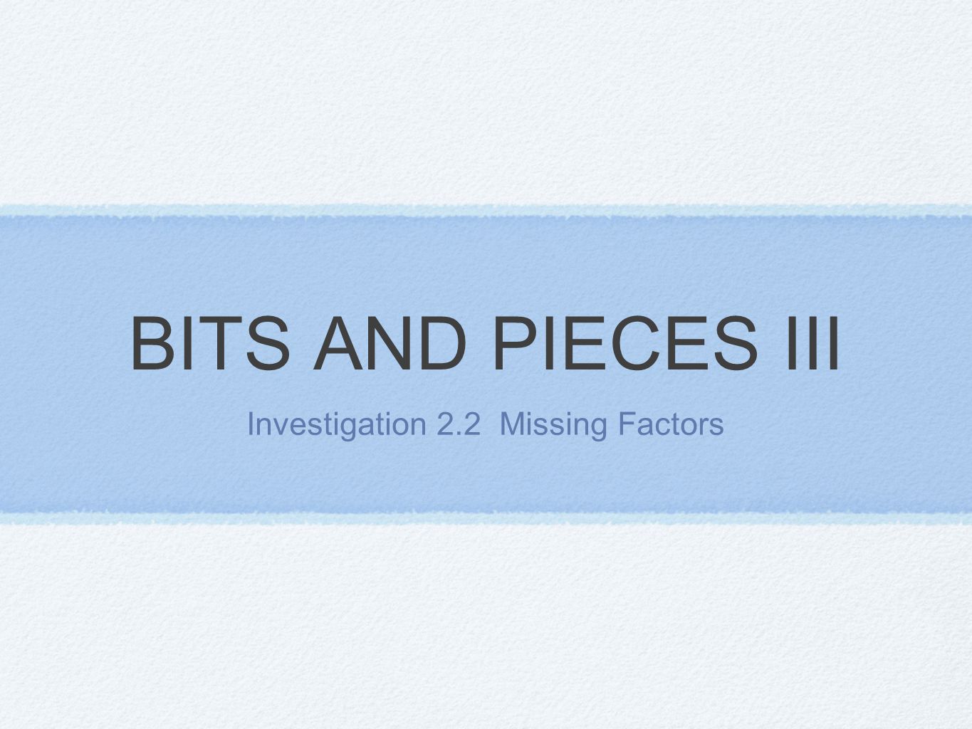 Investigation 2.2 Missing Factors