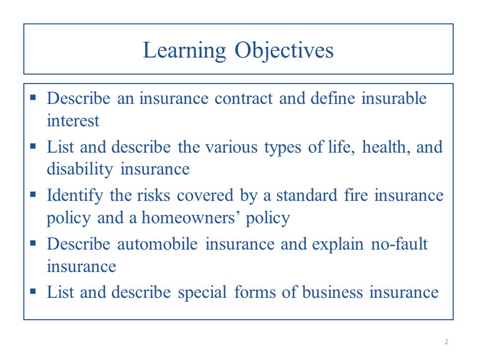 Learning Objectives Describe an insurance contract and define insurable interest.