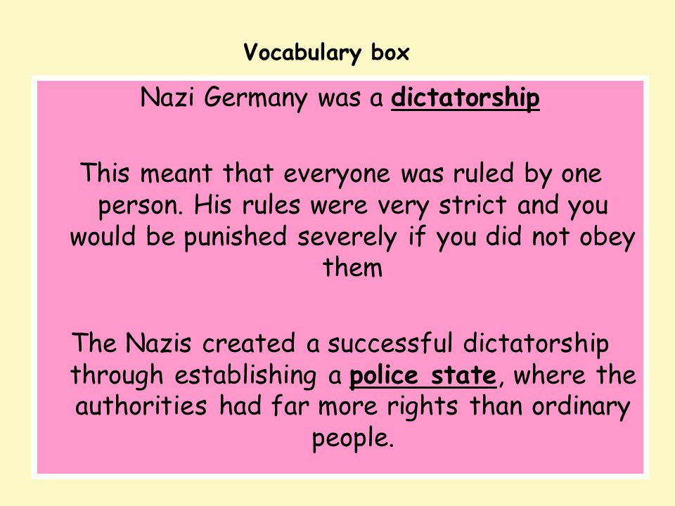 Nazi Germany was a dictatorship