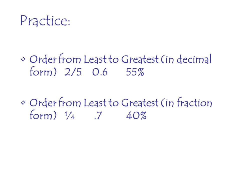 Practice: Order from Least to Greatest (in decimal form) 2/ %