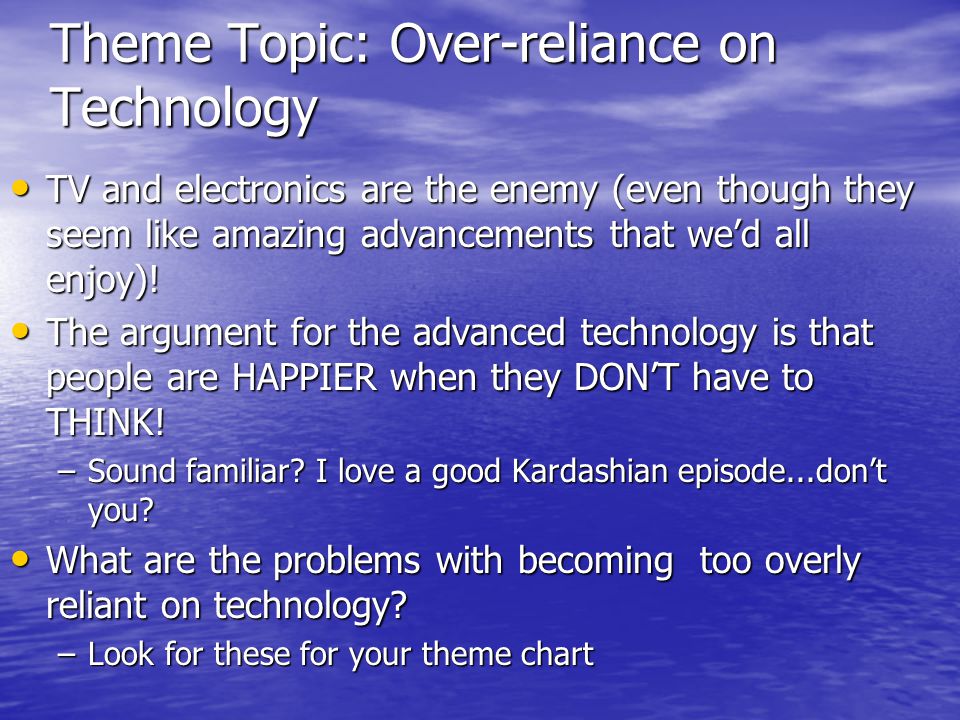 Theme Topic: Over-reliance on Technology