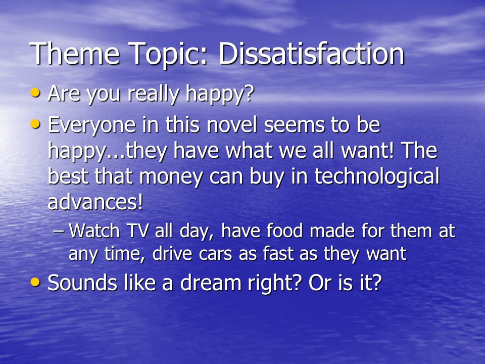 Theme Topic: Dissatisfaction