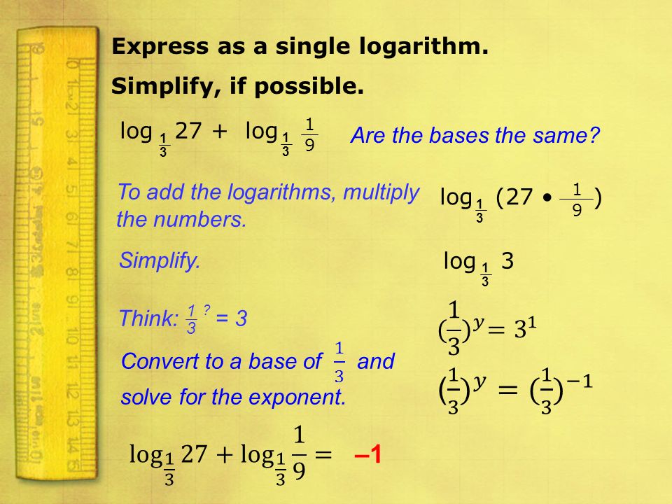 ( 1 3 ) 𝑦 =( 1 3 ) −1 ( 1 3 ) 𝑦 = 3 1 log log = –1