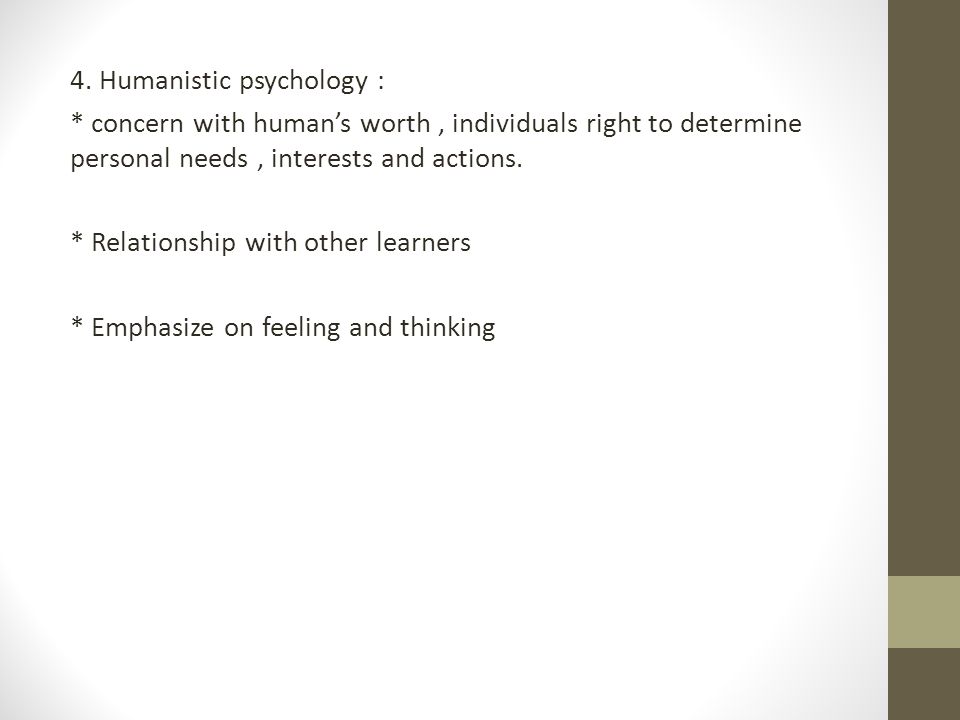 4. Humanistic psychology :