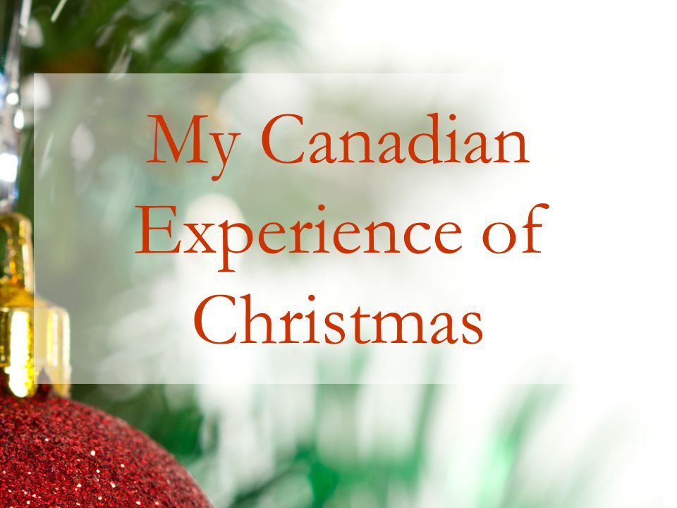 My Canadian Experience of Christmas