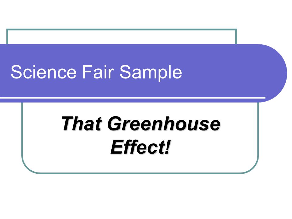 That Greenhouse Effect!