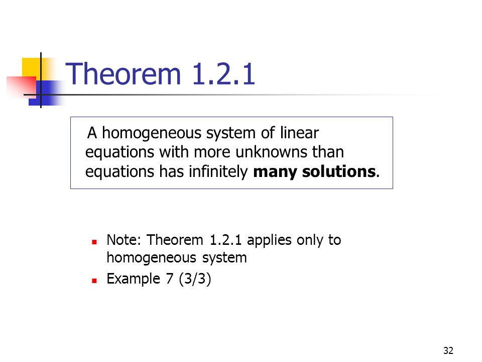 Theorem A homogeneous system of linear equations with more unknowns than equations has infinitely many solutions.