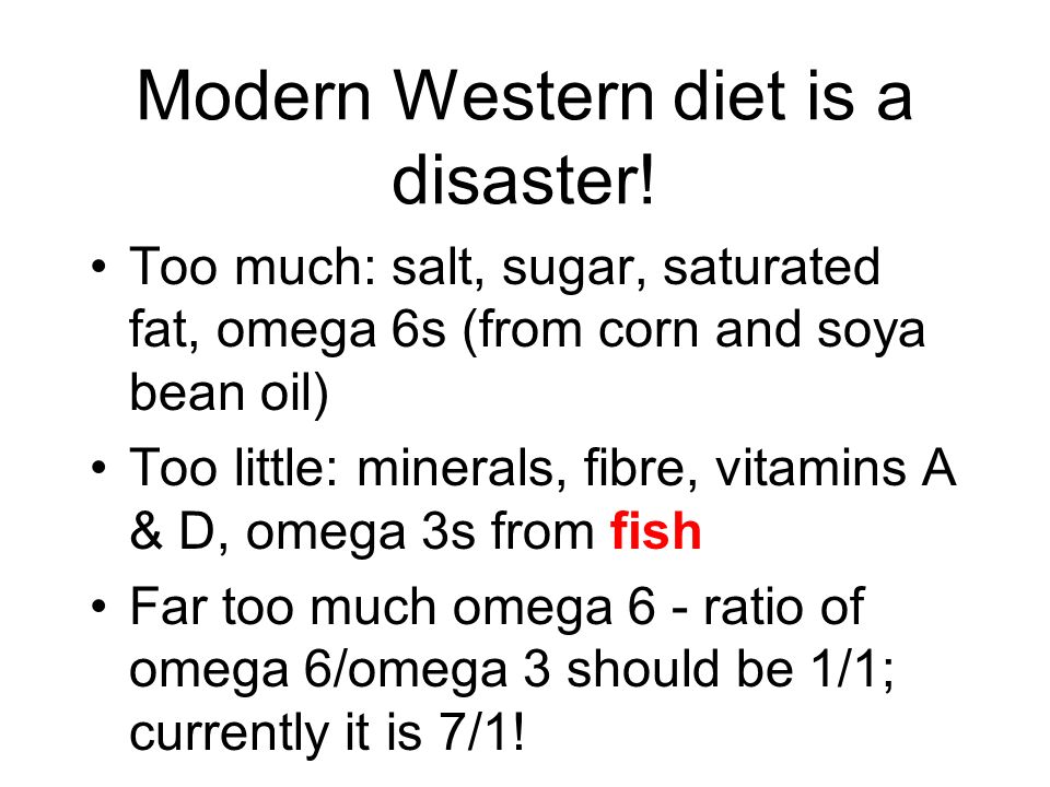 Modern Western diet is a disaster!
