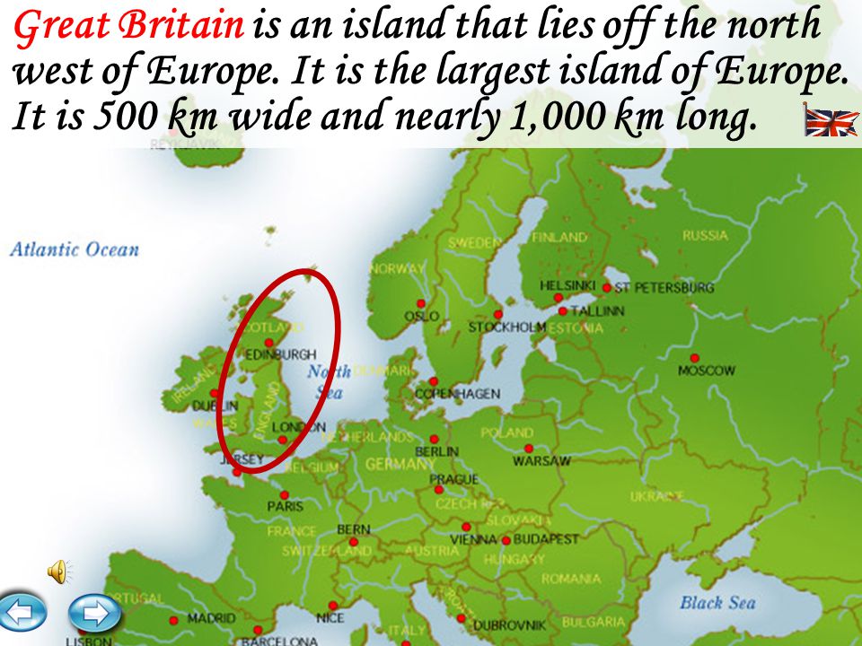 Great Britain is an island that lies off the north west of Europe