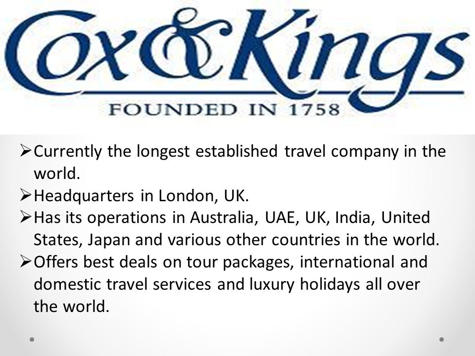 Currently the longest established travel company in the world.