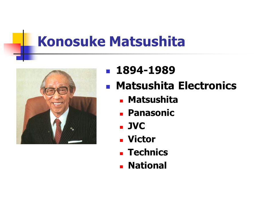 Konosuke Matsushita Matsushita Electronics Matsushita