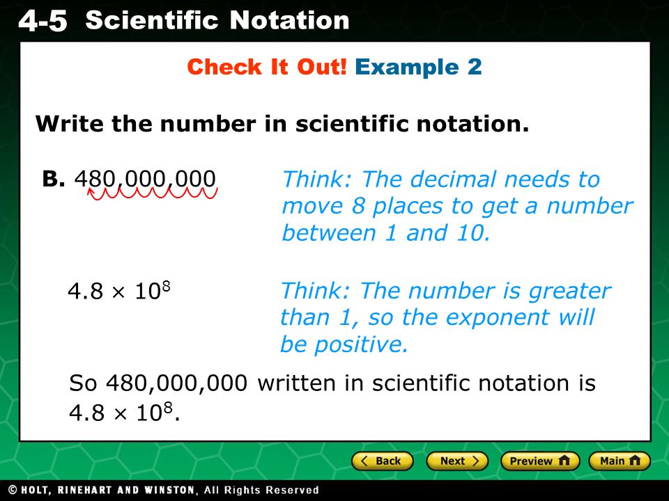 Check It Out! Example 2 Write the number in scientific notation. B. 480,000,000.