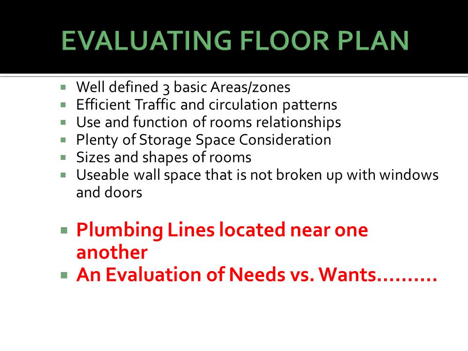 EVALUATING FLOOR PLAN Plumbing Lines located near one another