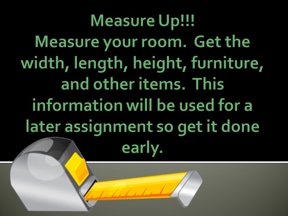 Measure Up. Measure your room