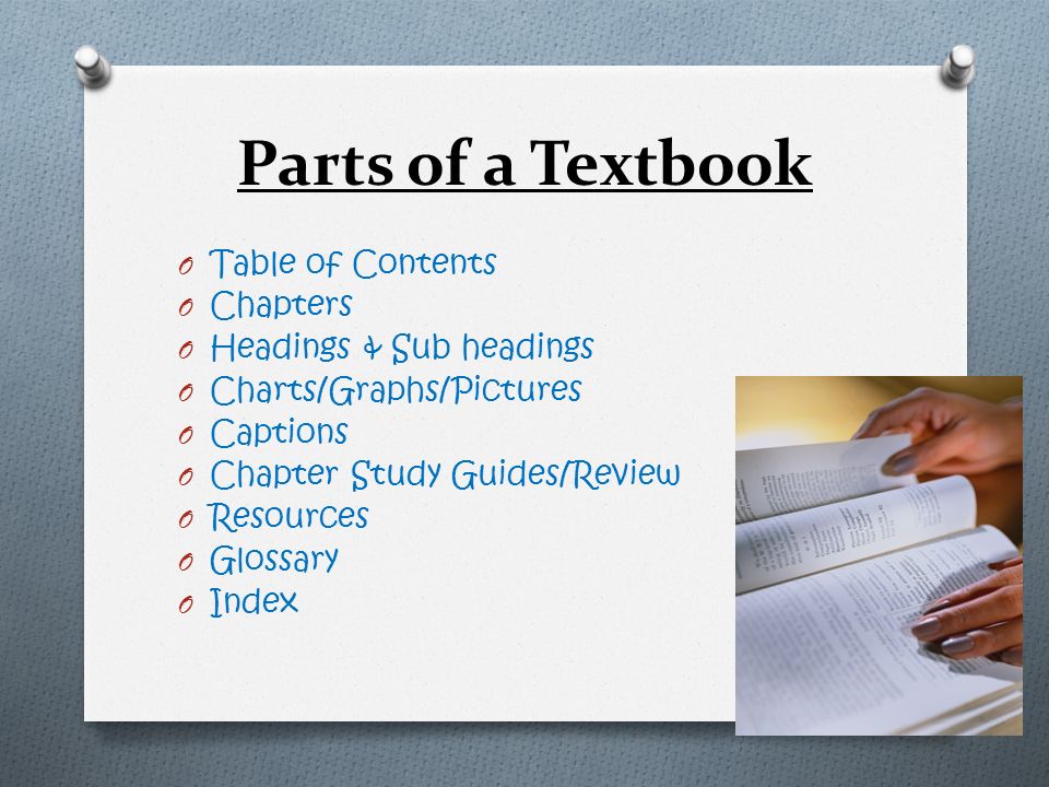 Parts of a Textbook Table of Contents Chapters Headings & Sub headings