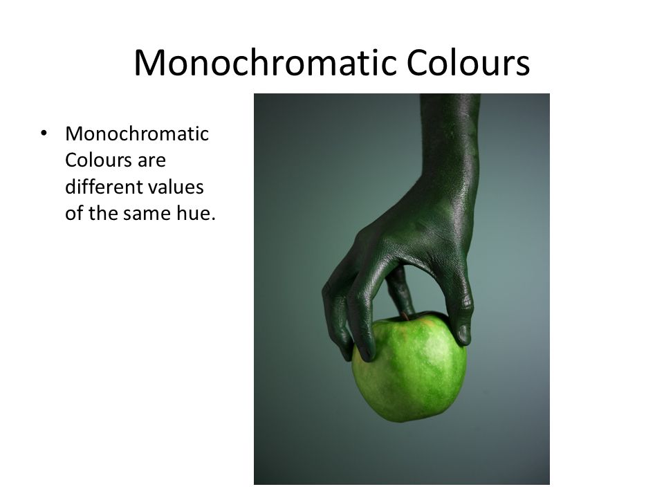 Monochromatic Colours