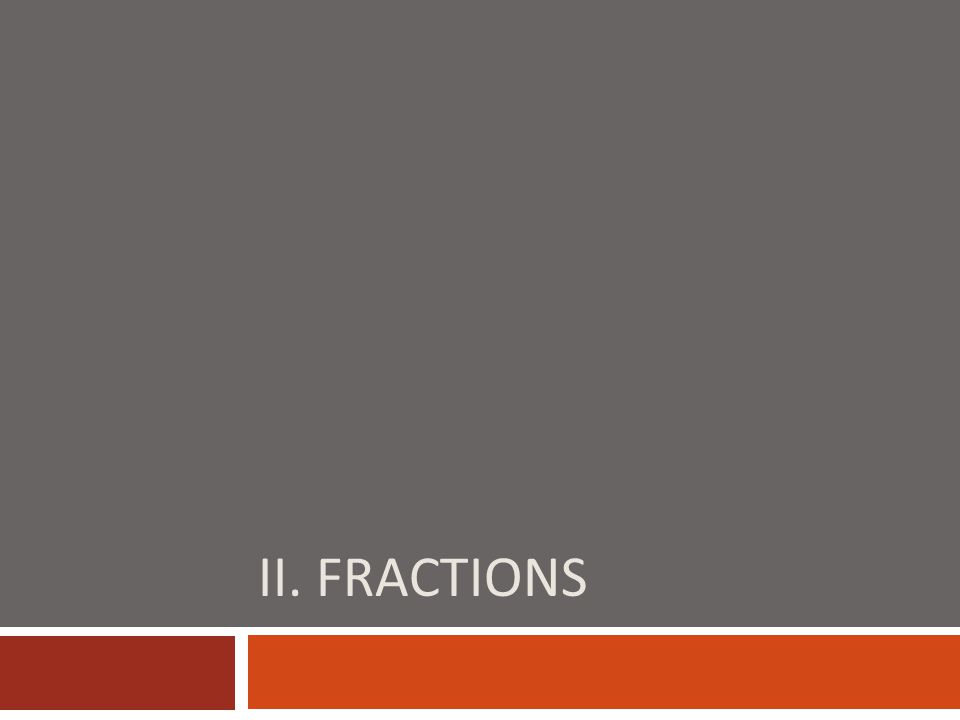 II. Fractions