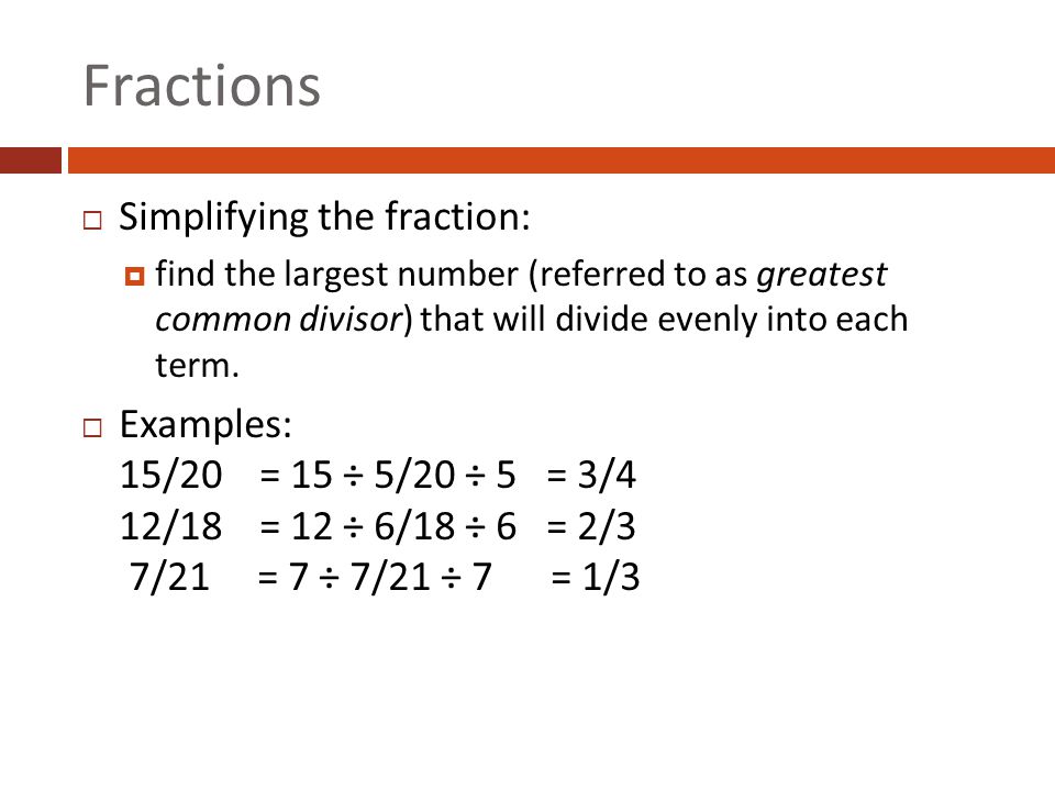 Fractions Simplifying the fraction: