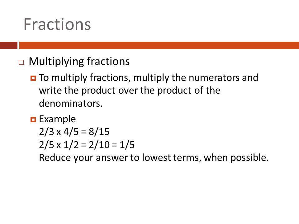 Fractions Multiplying fractions