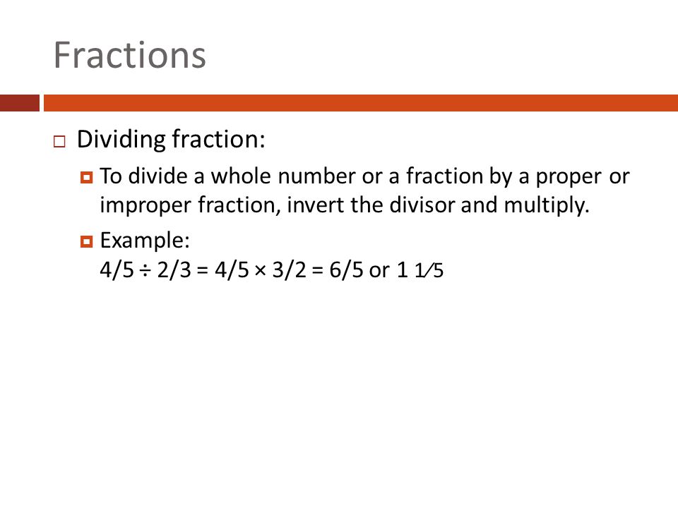 Fractions Dividing fraction: