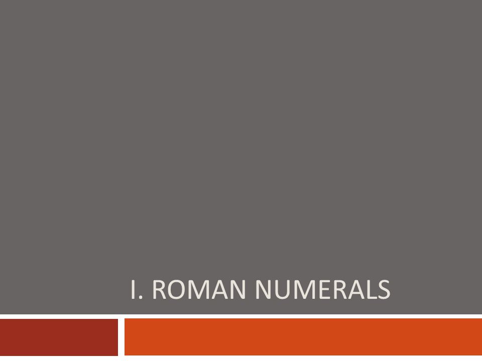 I. Roman numerals