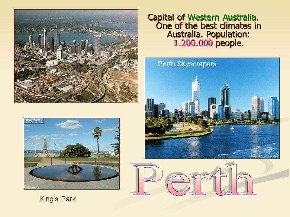 Capital of Western Australia. One of the best climates in Australia