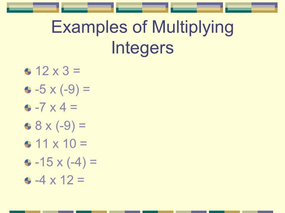 Examples of Multiplying Integers