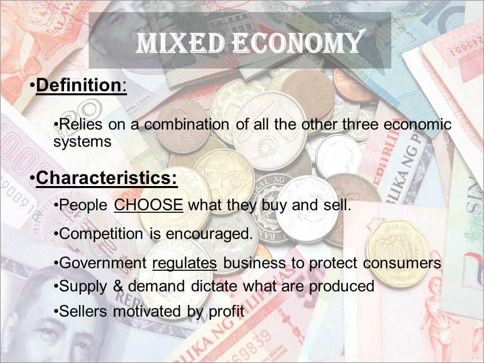 Mixed ECONOMY Definition: Characteristics: