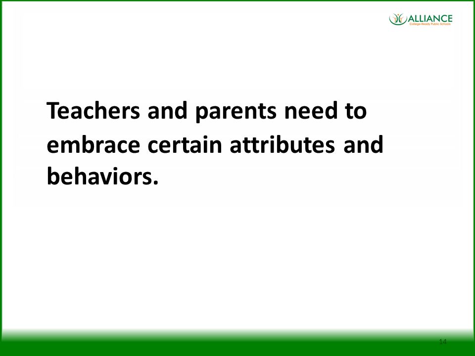 Teachers and parents need to embrace certain attributes and behaviors.