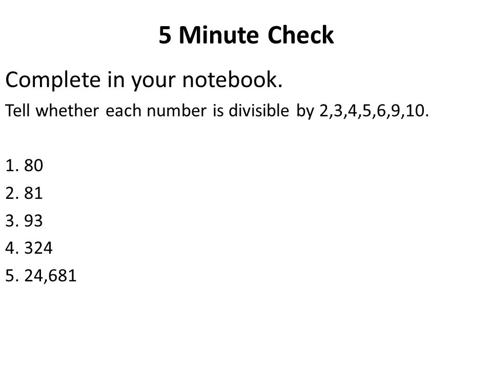 5 Minute Check Complete in your notebook.