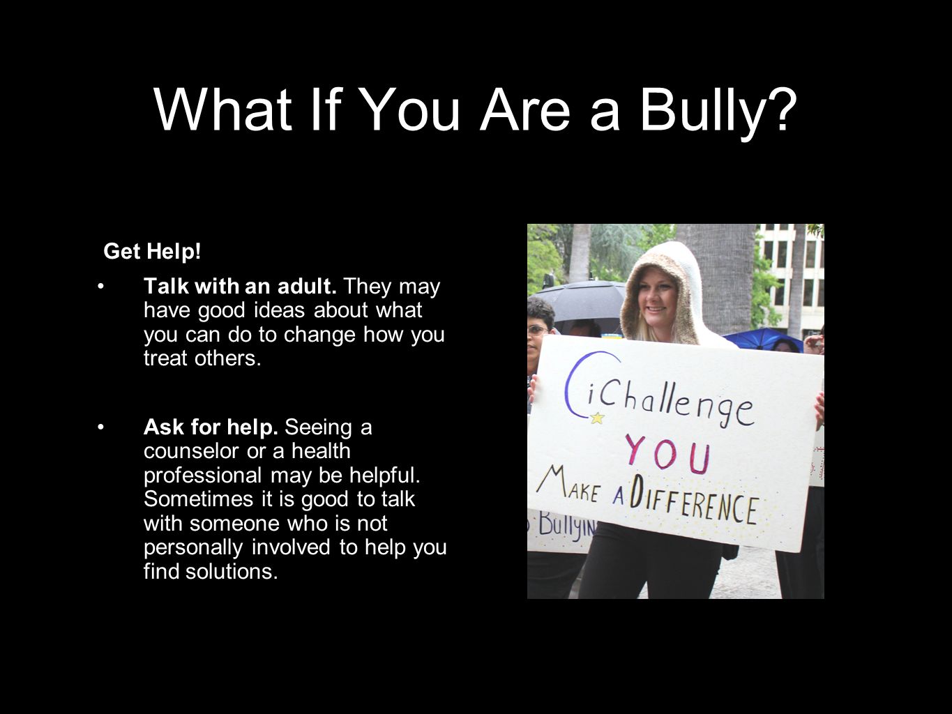 What If You Are a Bully Get Help!