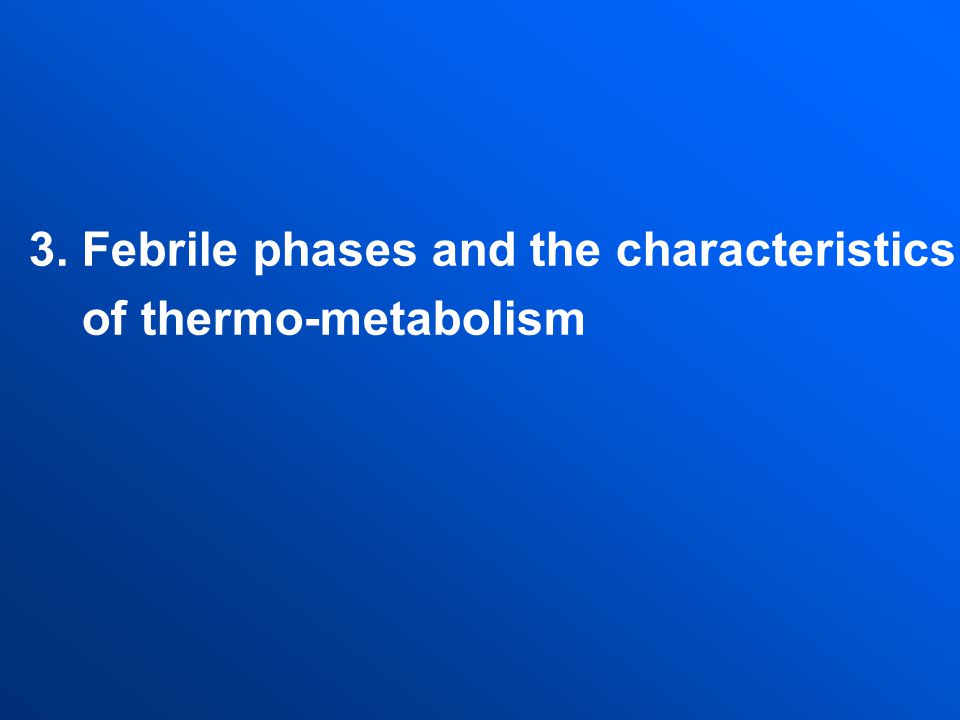 3. Febrile phases and the characteristics