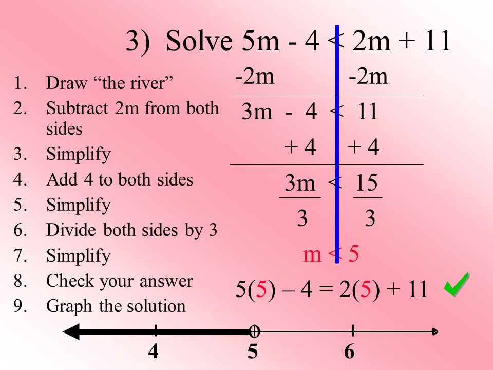 3) Solve 5m - 4 < 2m + 11 o -2m -2m 3m - 4 <