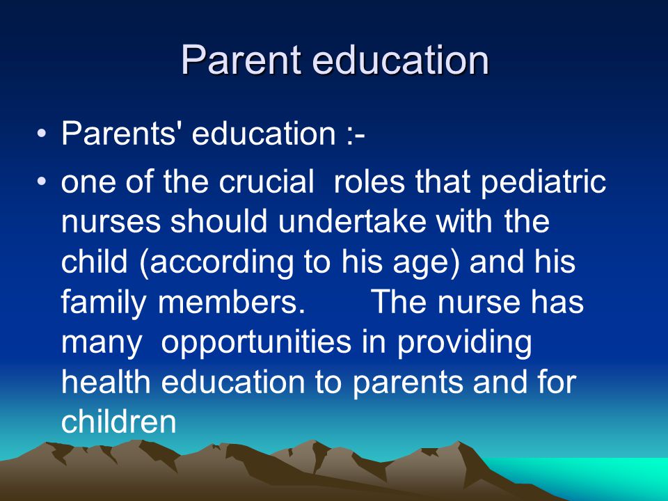 Parent education Parents education :-