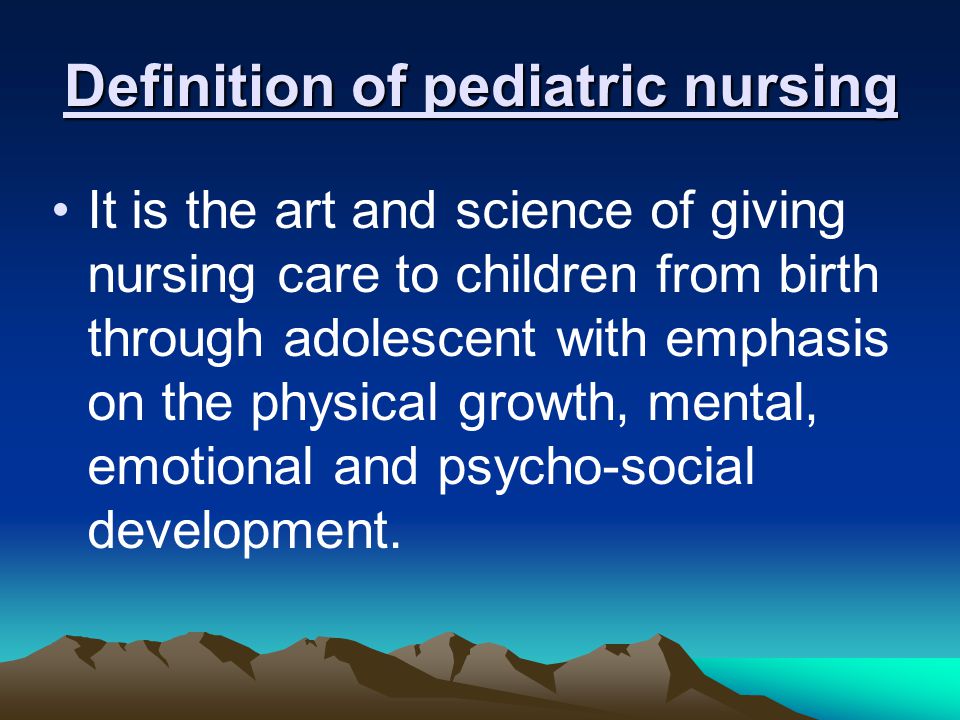 Definition of pediatric nursing