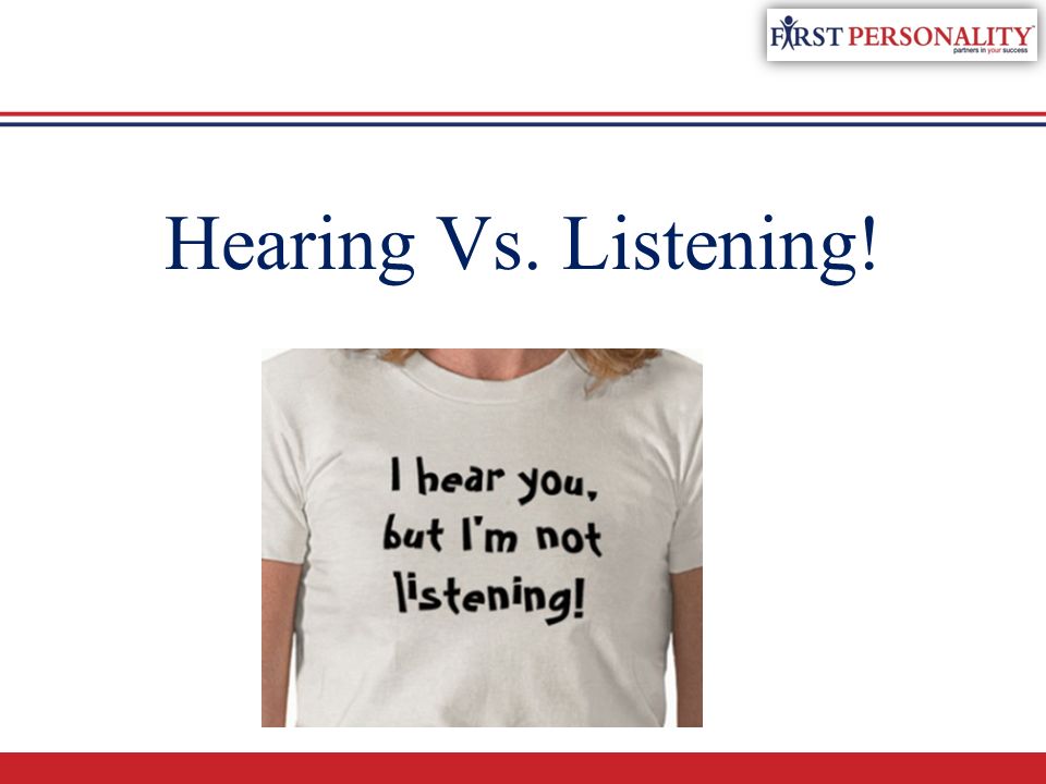 Hearing Vs. Listening!