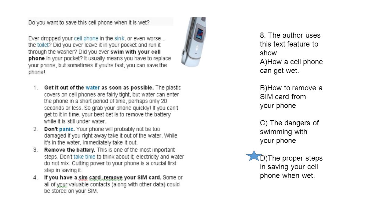 8. The author uses this text feature to. show. A)How a cell phone. can get wet. B)How to remove a.
