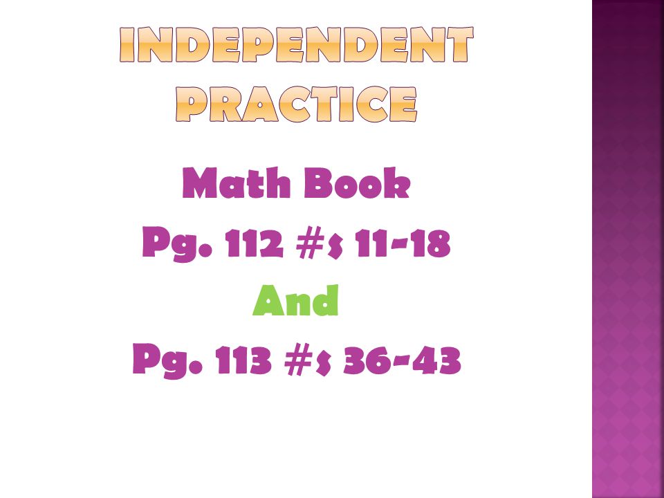 Math Book Pg. 112 #s And Pg. 113 #s 36-43