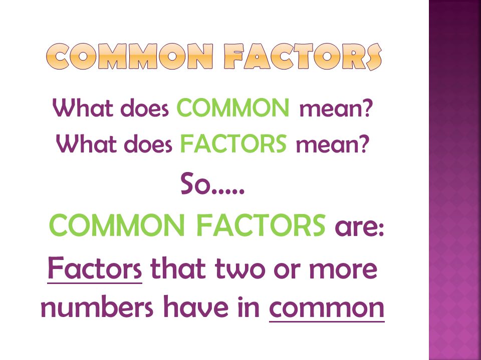 Factors that two or more numbers have in common