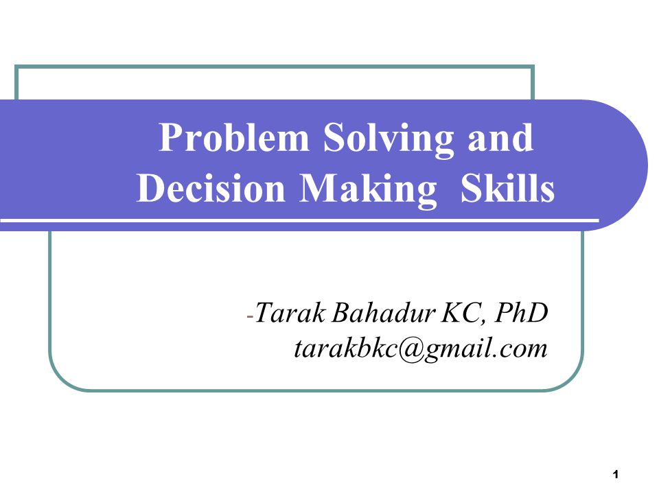 Problem Solving and Decision Making Skills