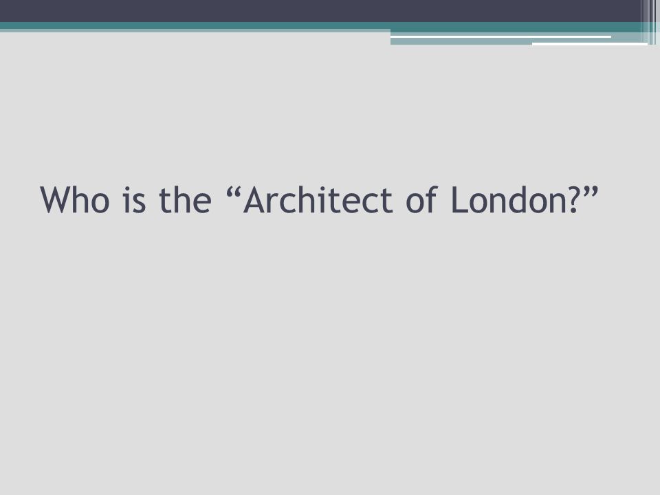Who is the Architect of London